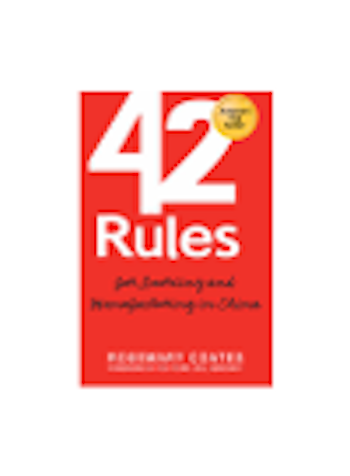 42 Rules for Sourcing and Manufacturing in China. A practical handbook for doing business in China, special economic zones