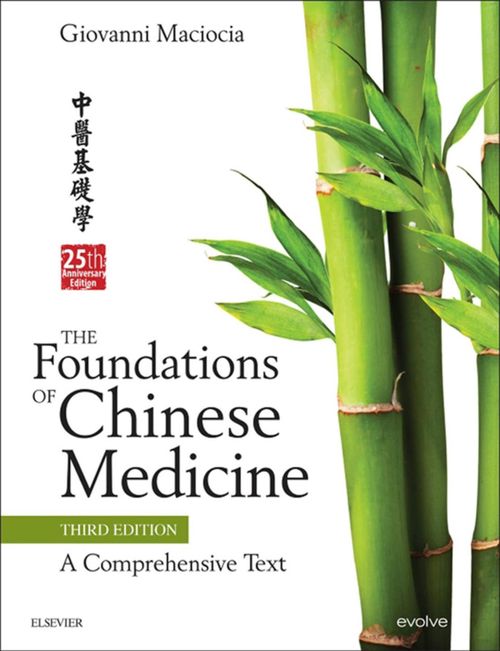 The Foundations of Chinese Medicine: A Comprehensive Text, 3rd Edition